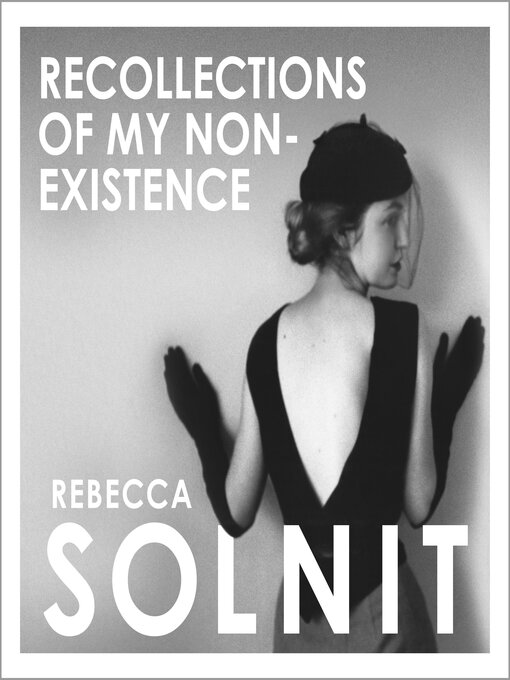 Title details for Recollections of My Non-Existence by Rebecca Solnit - Wait list